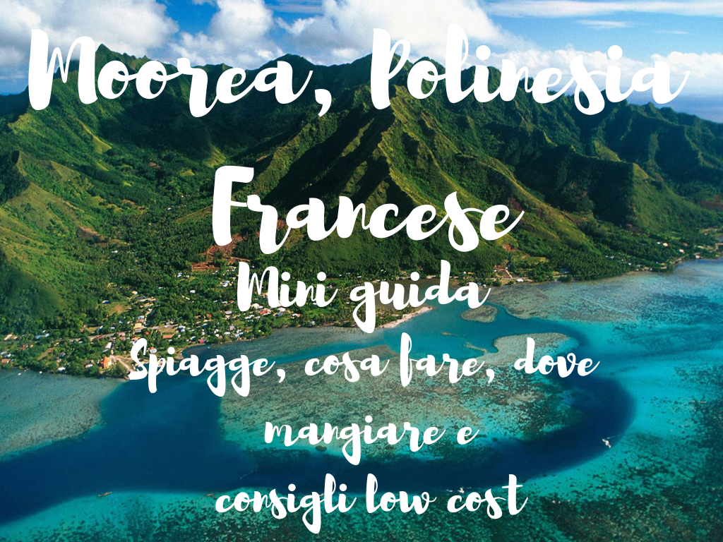 Moorea Polinesia Francese Mini Guida Info E Viaggio Low Cost